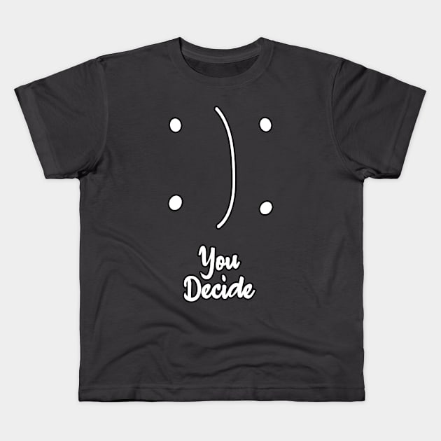 You Decide Kids T-Shirt by Kishu